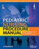 Pediatric Nursing Procedure Manual 