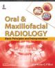 Oral and Maxillofacial Radiology: Basic Principles and Interpretation 