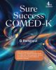 Sure Success COMED-K (Solved Question Papers from 2013 to 2004 with Explanations and References from Latest Editions of Various Standard Textbooks)  