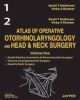 Atlas of Operative Otorhinolaryngology and Head & Neck Surgery (Two Volume Set) 