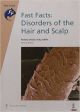 Fast Facts: Disorders of the Hair and Scalp