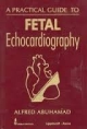 A PRACTICAL GUIDE TO FETAL ECHOCARDIOGRAPHY