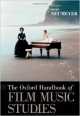 The Oxford Handbook of Film Music Studies (Oxford Handbooks in Music)