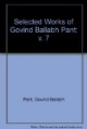 Selected Works of Govind Ballabh Pant Volume 7