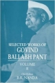 Selected Works of Govind Ballabh Pant Volume 8: 008