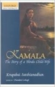 Kamala: The Story of a Hindu Child-Wife: The Story of A Hindu Child-Wife (Krupabai Satthianadhan