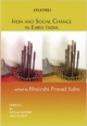 Iron and Social Change in Early India: Debates in History Series (Debates in Indian Hist.&Socie.)