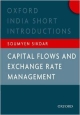 Capital Flows and Exchange Rate Management (OISI) (Oxford India Short Introductions Series)