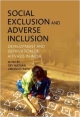 Social Exclusion and Adverse Inclusion: Development and Deprivation of Adivasis in India