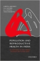 Population and Reproductive Health in India: An Assessment of the Current Situation and Future Needs