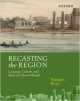 Recasting the Region: Language, Culture, and Islam in Colonial Bengal