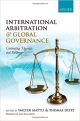 International Arbitration and Global Governance: Contending Theories and Evidence