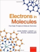 Electrons in Molecules: From Basic Principles to Molecular Electronics