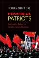 Powerful Patriots: Nationalist Protest in China`s Foreign Relations