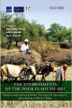 The Environments of the Poor in South Asia: Simultaneously Reducing Poverty, Protecting the Environment and Adapting to Climate Change