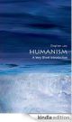 Humanism: A Very Short Introduction (Very Short Introductions)