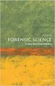 Forensic Science: A Very Short Introduction (Very Short Introductions)