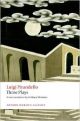 Three Plays: Six Characters in Search of an Author, Henry IV, The Mountain Giants (Oxford World`s Classics)