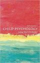 Child Psychology: A Very Short Introduction (Very Short Introductions)