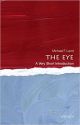 The Eye: A Very Short Introduction (Very Short Introductions)