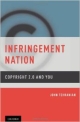 Infringement Nation: Copyright 2.0 and You