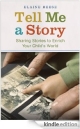 Tell Me a Story: Sharing Stories to Enrich Your Child`s World