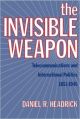 The Invisible Weapon: Telecommunications and International Politics, 1851-1945