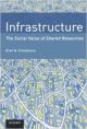 Infrastructure: The Social Value of Shared Resources