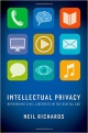 Intellectual Privacy: Rethinking Civil Liberties in the Digital Age