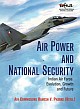 Air Power and National Security Indian Air Force: Evolution, Growth and Future