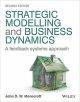 Stragatic Modelling and Business Dynamics: A Feedback Systems Approach