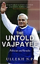 The Untold Vajpayee: Politician and Paradox