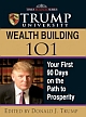 Trump University Wealth Building 101: Your First 90 Days on The Path to Prosperity