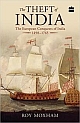 The Theft Of India: The European Conquests Of India, 1498- 1765 