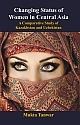 Changing Status of Women in Central Asia : A Comparative Study of Kazakhstan and Uzbekistan