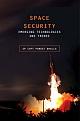 Space Security: Emerging Technologies and Trends