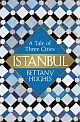 A Tale of three cities : Istanbul