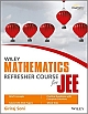 Wiley`s Mathematics Refresher Course for JEE