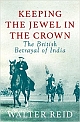 Keeping the Jewel in the Crown: The British Betrayal of India