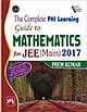 THE COMPLETE PHI LEARNING GUIDE TO MATHEMATICS FOR JEE(MAIN) 2017