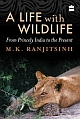 A Life with Wildlife : From Princely India to the Present