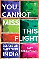 You Cannot Miss This Flight : Essays on Emerging India