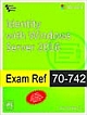 EXAM REF 70-742: IDENTITY WITH WINDOWS SERVER 2016