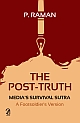 THE POST-TRUTH MEDIA`S SURVIVAL SURTRA: A Footsoldier`s Version 