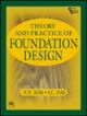 THEORY AND PRACTICE OF FOUNDATION DESIGN