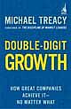 Double-Digit Growth: How Great Companies Achieve It—No Matter What