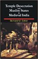 Temple Desecration and Muslim States in Medieval India