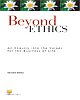 BEYOND ETHICS