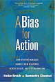 A Bias for Action: How Effective Managers Harness Their Willpower, Achieve Results, and Stop Wasting Time