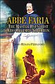 ABBE FARIA - The master Hypnotist who charmed Napolean